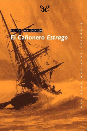 [Una saga marinera española 13] • El Cañonero «Estrago»